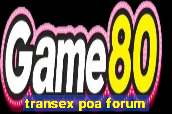 transex poa forum