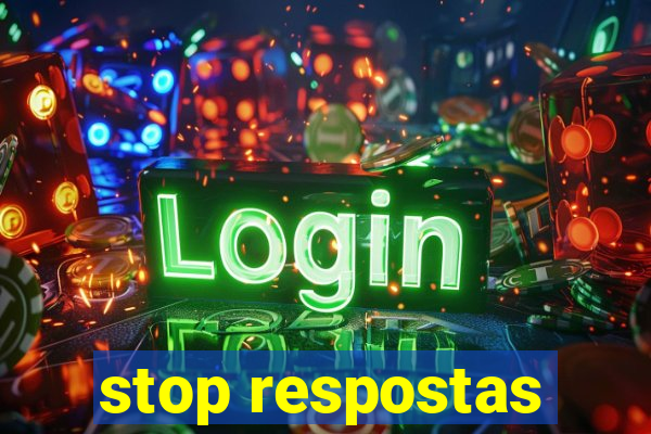 stop respostas