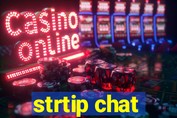 strtip chat