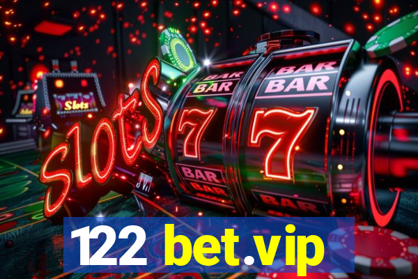 122 bet.vip