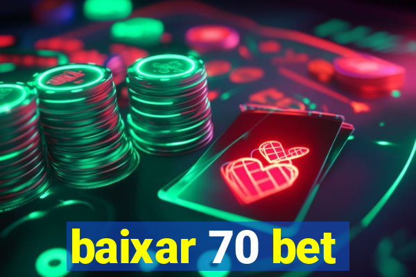 baixar 70 bet