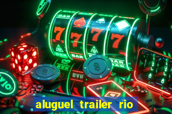 aluguel trailer rio grande do sul