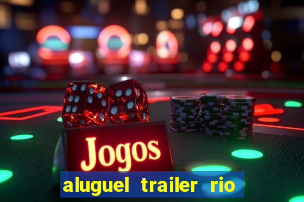 aluguel trailer rio grande do sul