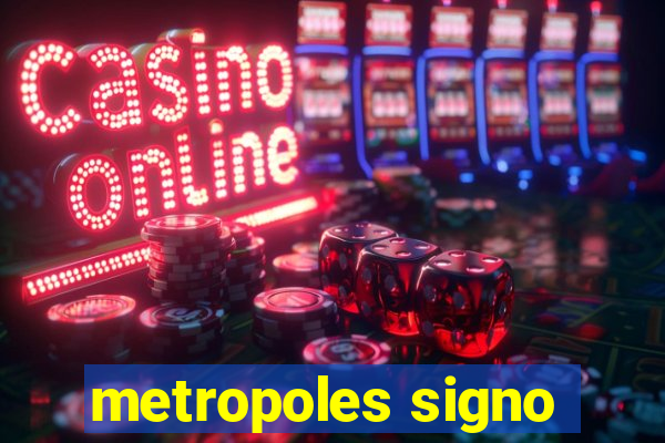 metropoles signo