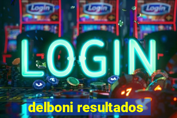 delboni resultados