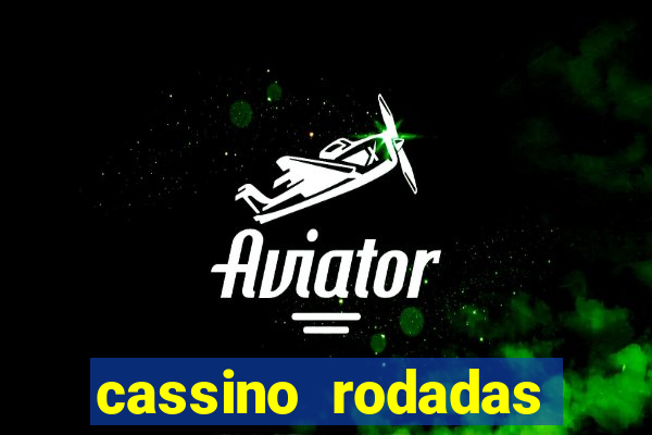 cassino rodadas gratis sem deposito