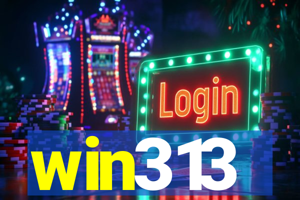 win313