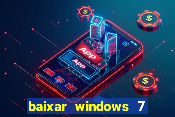 baixar windows 7 ultimate 64 bits com todos os drivers