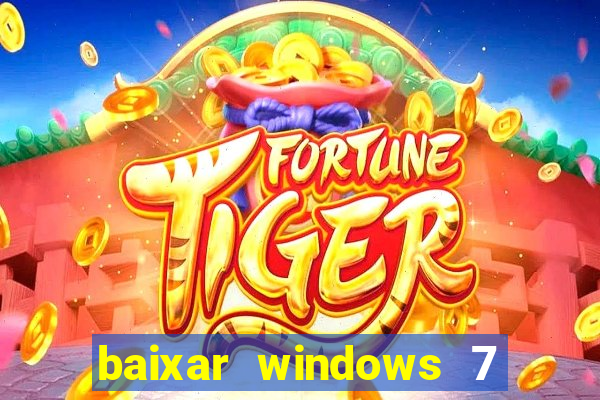 baixar windows 7 ultimate 64 bits com todos os drivers