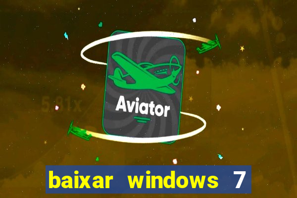 baixar windows 7 ultimate 64 bits com todos os drivers