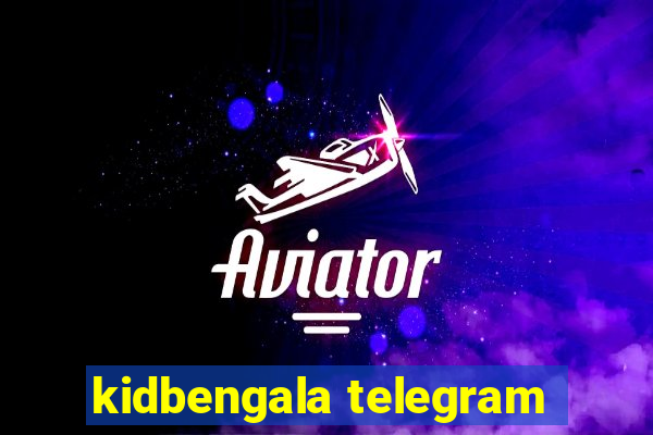 kidbengala telegram