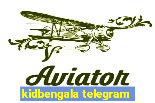 kidbengala telegram