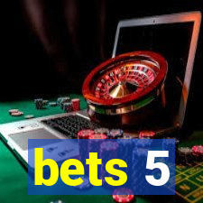 bets 5