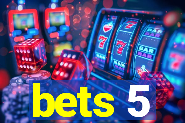 bets 5