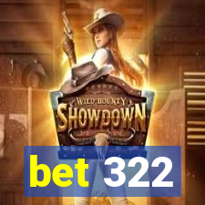 bet 322