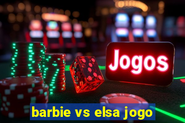 barbie vs elsa jogo