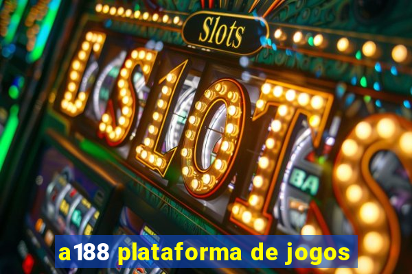 a188 plataforma de jogos