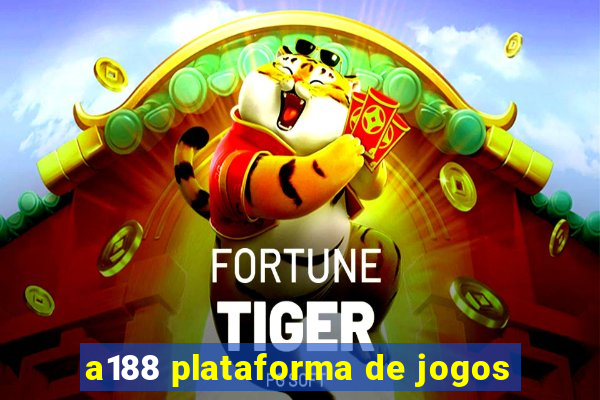 a188 plataforma de jogos