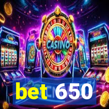 bet 650