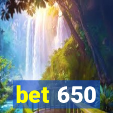 bet 650