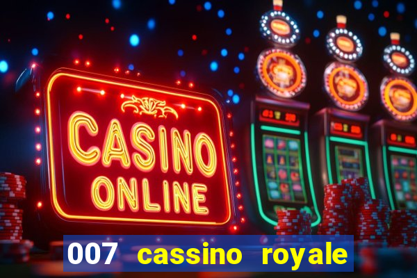 007 cassino royale filme completo dublado youtube