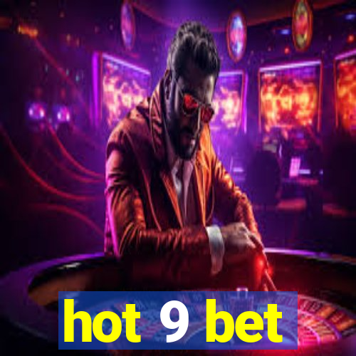 hot 9 bet