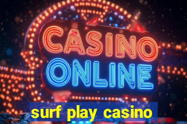 surf play casino