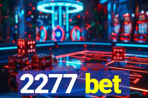 2277 bet