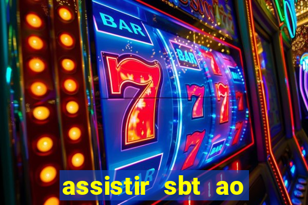 assistir sbt ao vivo sp