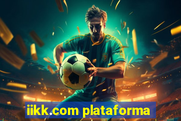 iikk.com plataforma