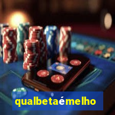 qualbetaémelhor