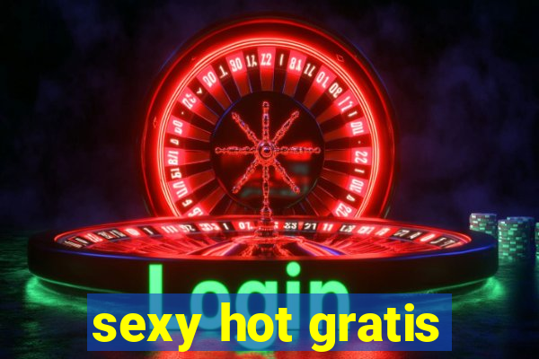 sexy hot gratis