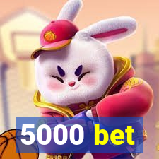 5000 bet