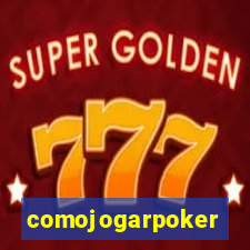 comojogarpoker