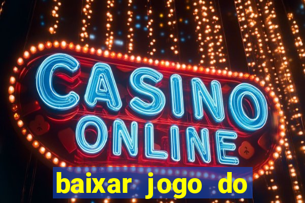 baixar jogo do tigrinho demo