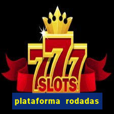 plataforma rodadas gratis sem deposito