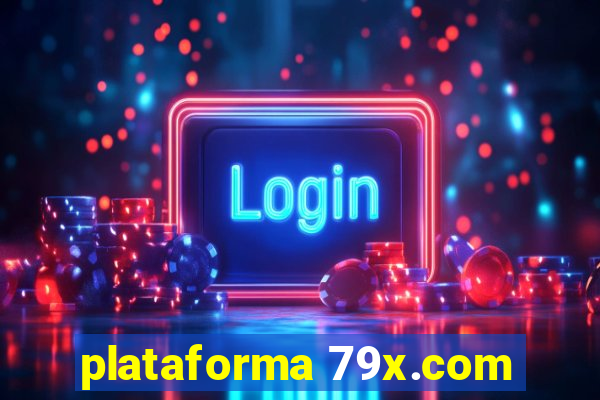 plataforma 79x.com