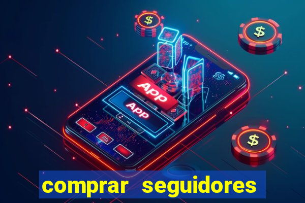 comprar seguidores instagram barato