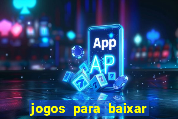 jogos para baixar que ganha dinheiro