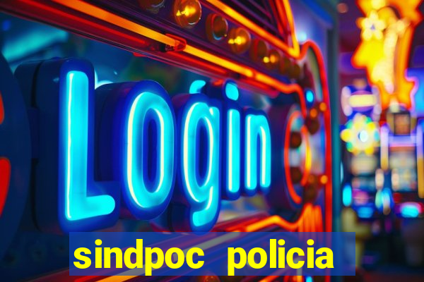 sindpoc policia civil bahia