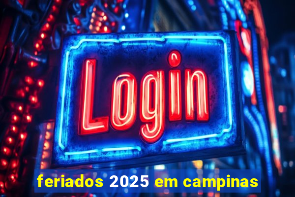 feriados 2025 em campinas