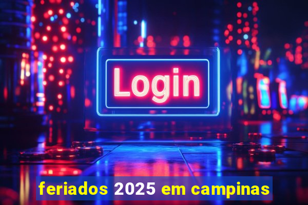 feriados 2025 em campinas