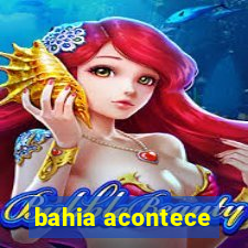 bahia acontece