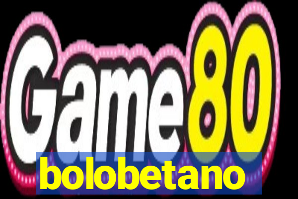 bolobetano