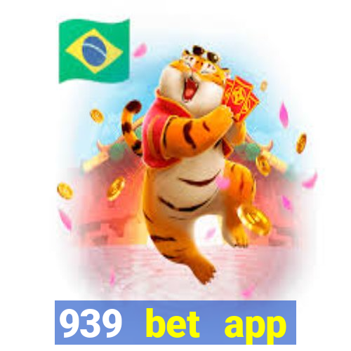 939 bet app download apk