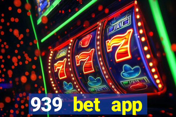 939 bet app download apk