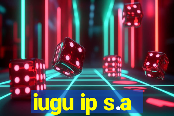 iugu ip s.a