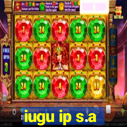 iugu ip s.a