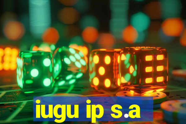 iugu ip s.a