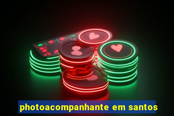 photoacompanhante em santos